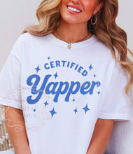Load image into Gallery viewer, Certified Yapper
