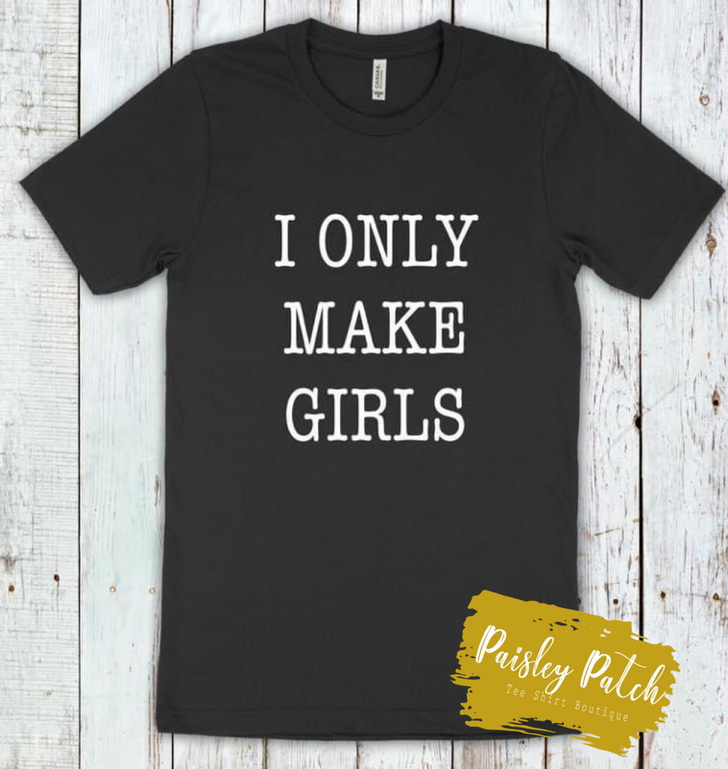 I Only Make Girls