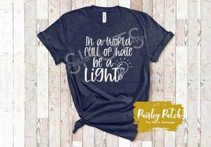 In A World Full Of Hate Be The Light